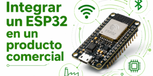 imagen de cabecera para articulo Integrar un ESP32 en un producto comercial